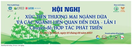 Hội nghị Xúc tiến thương mại ngành dừa và các ngành liên quan đến dừa – Lần 1. Chuyên đề: Hợp tác phát triển.